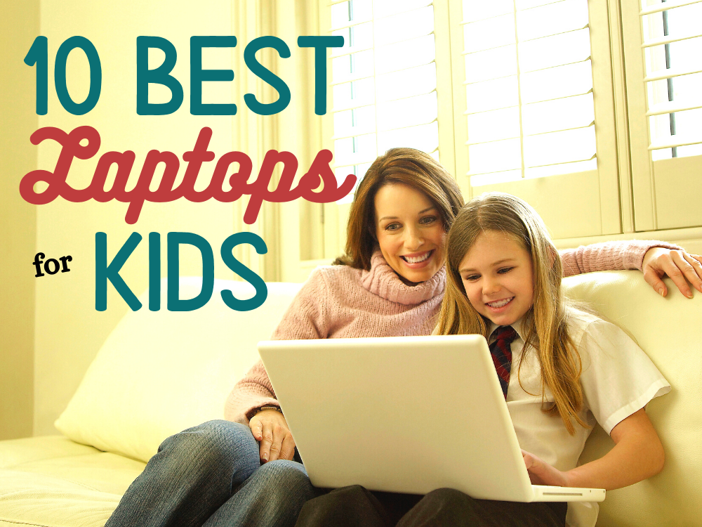 10 Best Laptops for Kids