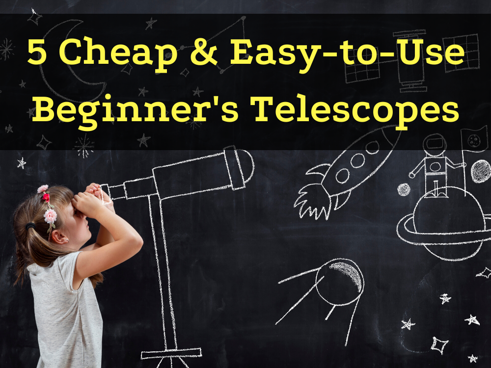 5 Cheap and EasytoUse Beginner's Telescopes Best Kid Stuff