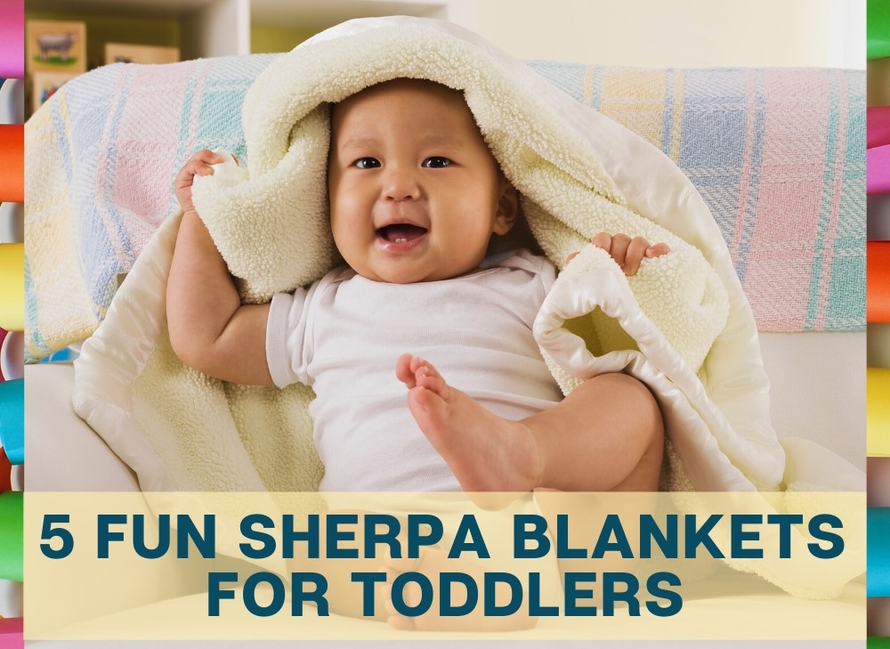 5 Fun Sherpa Blankets for Toddlers Best Kid Stuff