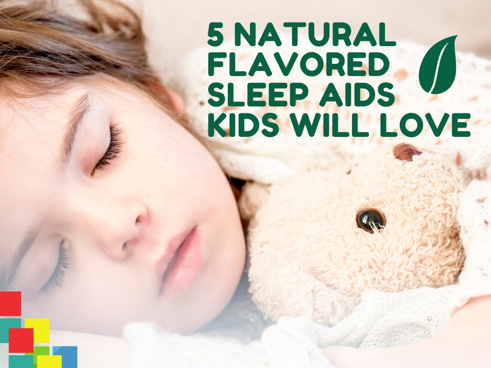 The 5 Best Natural Flavored Sleep Aids for Kids Best Kid Stuff