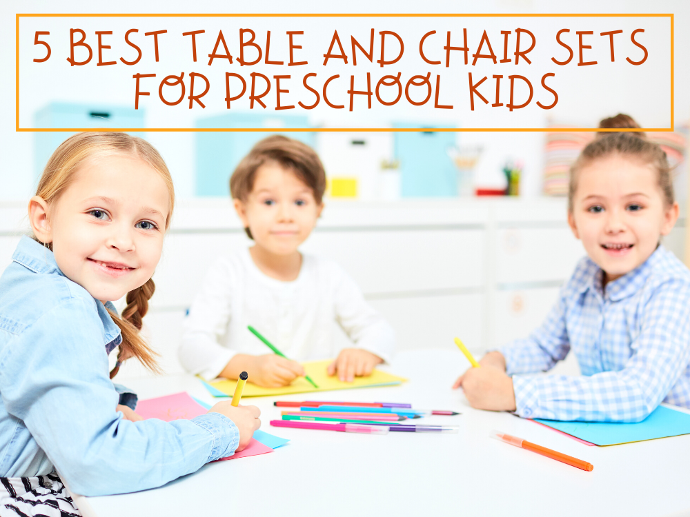 5 Best Table And Chair Sets For Preschool Kids In 2020