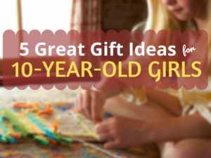 10 year old girls gifts