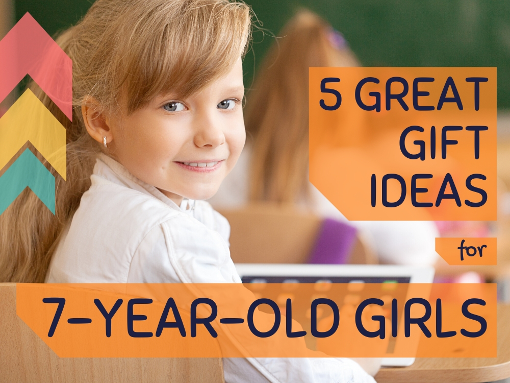 5 Great Gift Ideas for 7YearOld Girls Best Kid Stuff