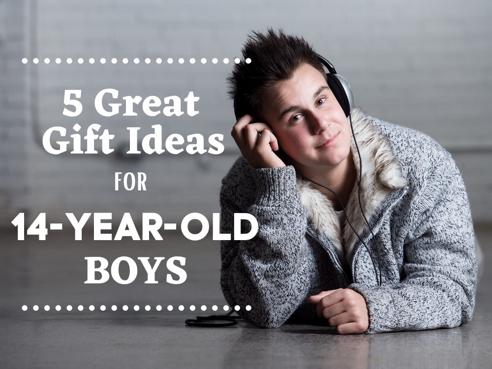 5 Great Gift Ideas for 14-Year-Old Boys in 2020