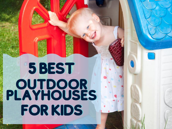 Best Outdoor Playhouses