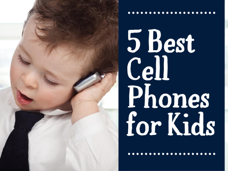The 5 Best Cell Phones for Kids Best Kid Stuff
