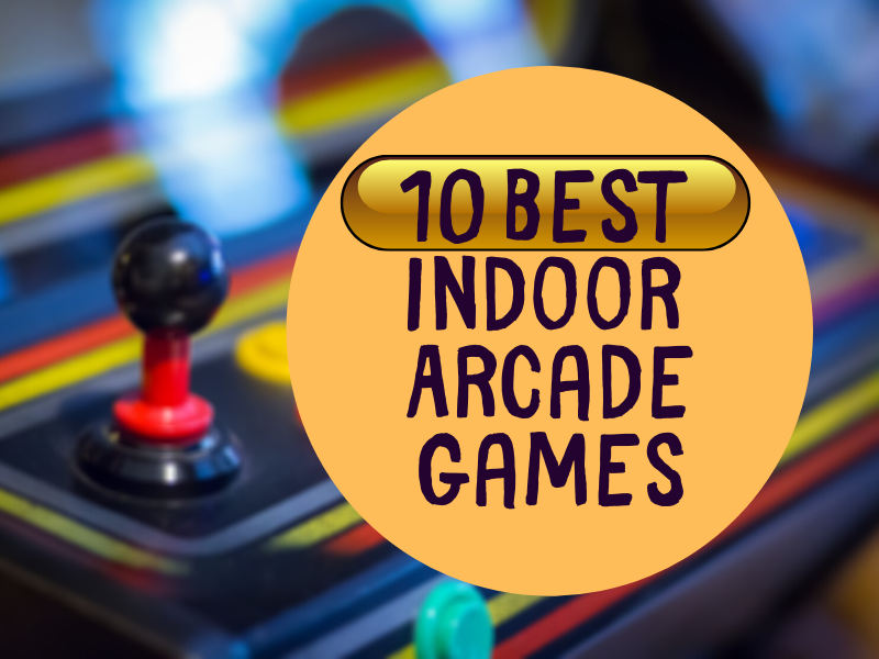 Best Indoor Arcade Games