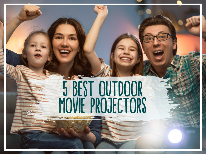 Best Outdoor Movie Projectors