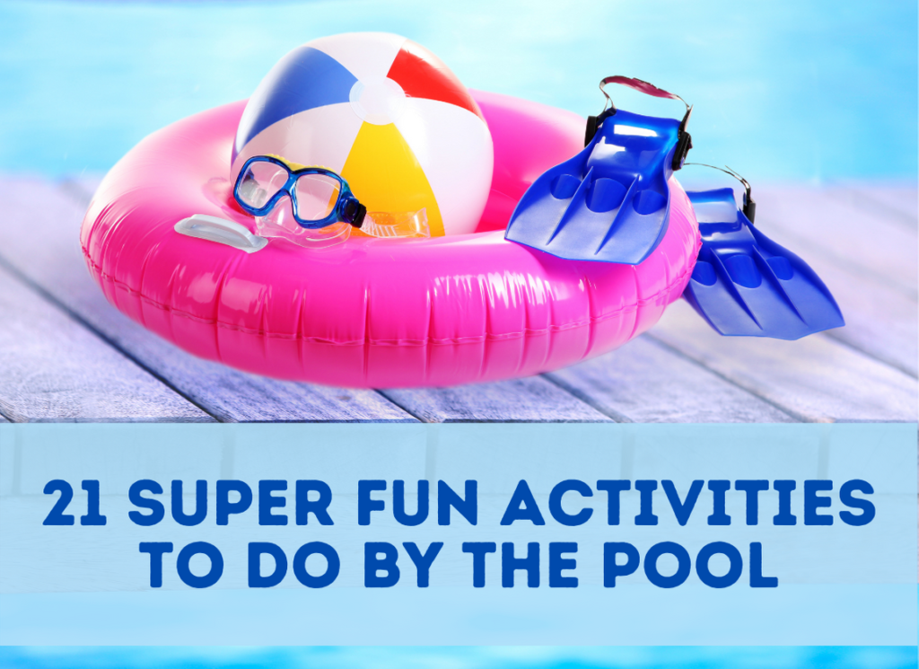 21 Super Fun Activities to Do by the Pool Best Kid Stuff