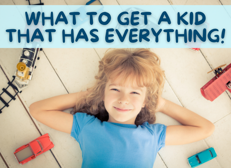 What to Give Kid That Has Everything - featured